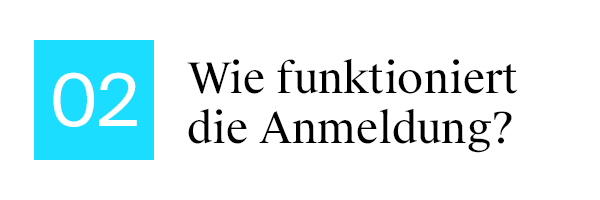 Wie funktioniert die Anmeldung?